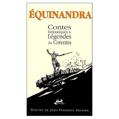 Equinandra - Contes Fantastiques & Légendes Du Cotentin