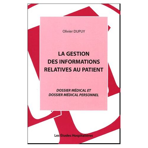 La Gestion Des Informations Relatives Au Patient - Dossier Médical Et Dossier Médical Personnel