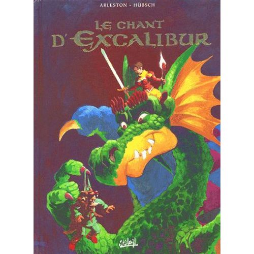 Le Chant D'excalibur L'intégrale Tome 1 - Tome 1, Le Réveil De Merlin - Tome 2, Le Sidhe Aux Mille Charmes - Tome 3, La Griffe De Rome