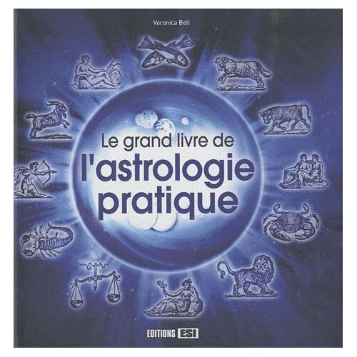 Le Grand Livre De L'astrologie Pratique