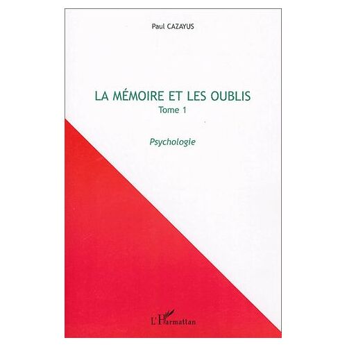 La Mémoire Et Les Oublis - Tome 1, Psychologie
