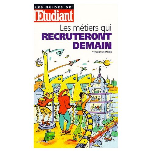 Les Métiers Qui Recruteront Demain