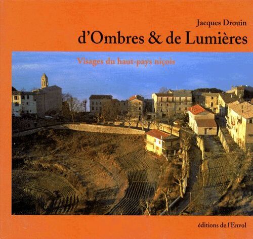 D'ombres Et De Lumieres - Visages Du Haut-Pays Niçois, Accompagné De " Hautes Drailles