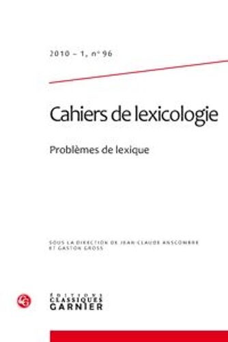 Cahiers De Lexicologie N° 96 (2010-1) - Problèmes De Lexique
