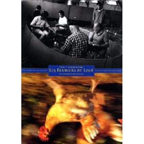 Petites Et Grandes Histoires: Les Fermiers De Loué, Des Hommes Et Des Volailles
