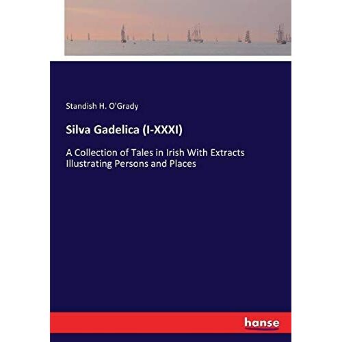 Silva Gadelica (I-Xxxi)