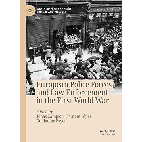 European Police Forces And Law Enforcement In The First World War