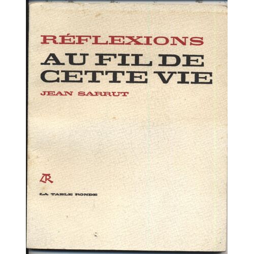 Réflexions : Au Fil De Cette Vie