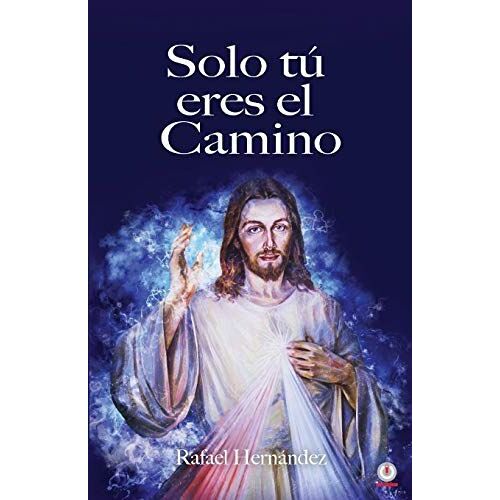 Solo Tú Eres El Camino