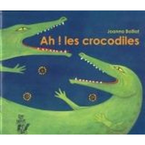 Ah ! Les Crocodiles