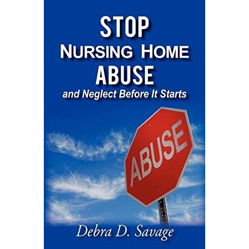 Stop Nursing Home Abuse And Neglect Before It Starts