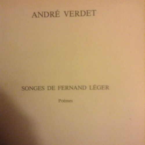 André Verdet - Livre - Songes De Fernand Léger - Poèmes -
