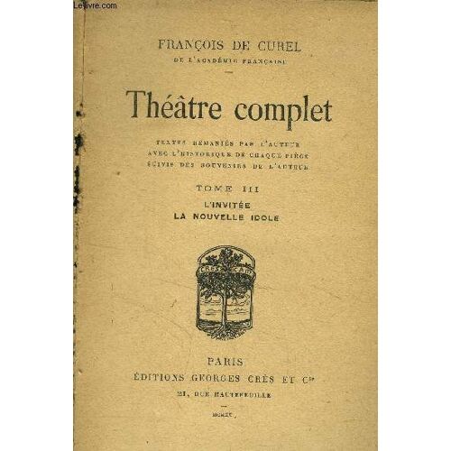 Théâtre Complet Tome Iii ; L Invitée, La Nouvelle Idole
