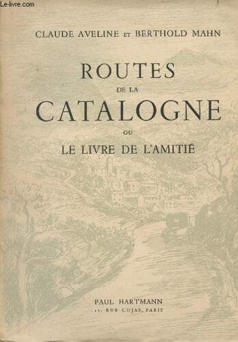Routes De La Catalogne Ou Le Livre De L Amité