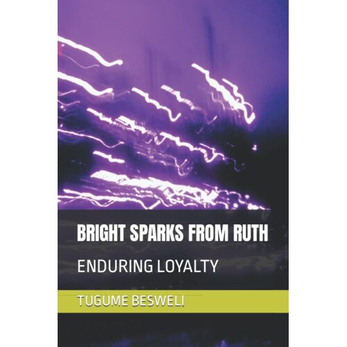 Bright Sparks From Ruth: Enduring Loyalty