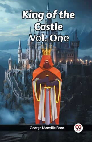 King Of The Castle Vol. One