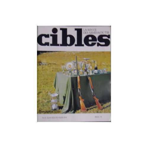 Cibles - La Revue Des Armes Et Du Tir - N° 53 Cibles - La Revue Des Armes Et Du Tir - N° 53