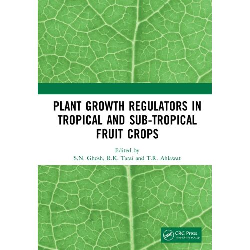 Plant Growth Regulators In Tropical And Sub-Tropical Fruit Crops