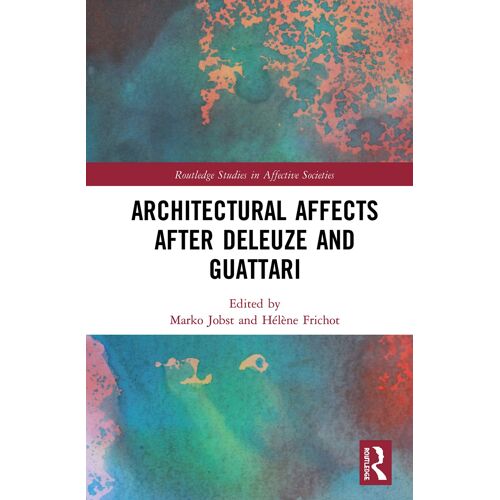 Architectural Affects After Deleuze And Guattari