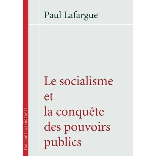Socialisme Et La Conquête Des Pouvoirs Publics (Le)