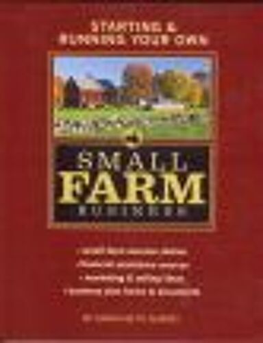 Starting & Running Your Own Small Farm Business