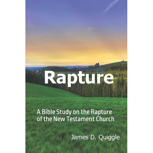 Rapture: A Bible Study On The Rapture Of The New Testament Church