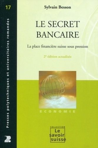 Le Secret Bancaire - La Place Financière Suisse Sous Pression