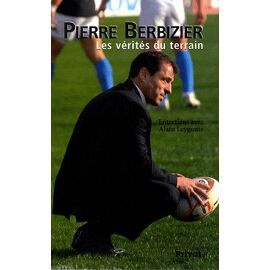 Pierre Berbizier - Les Vérités Du Terrain