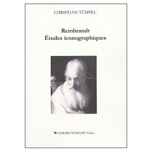 Rembrandt : Etudes Iconographiques - Signification Et Interprétation Du Contenu Des Images