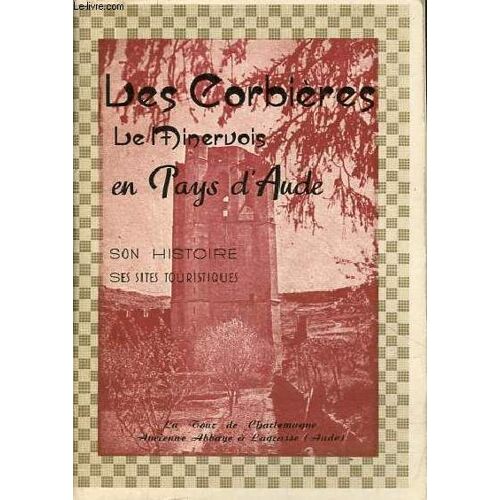 Les Corbières - Le Minervois En Pays D Aude Son Histoire, Ses Sites Touristiques - Dédicace De L Auteur.