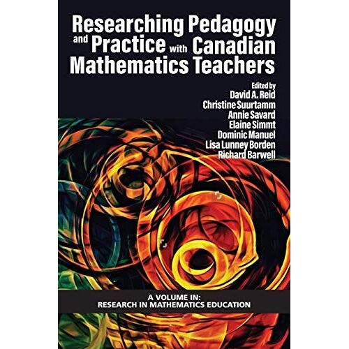 Researching Pedagogy And Practice With Canadian Mathematics Teachers