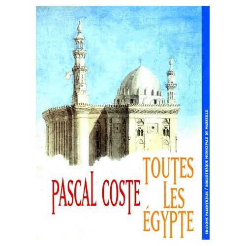 Pascal Coste, Toutes Les Égypte