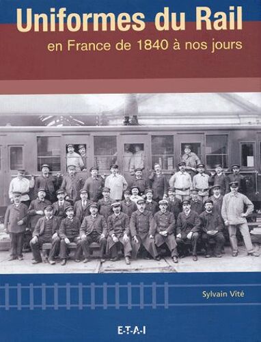 Uniformes Du Rail En France De 1840 À Nos Jours