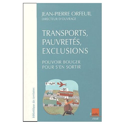 Transports, Pauvretés, Exclusions - Pouvoir Bouger Pour S'en Sortir