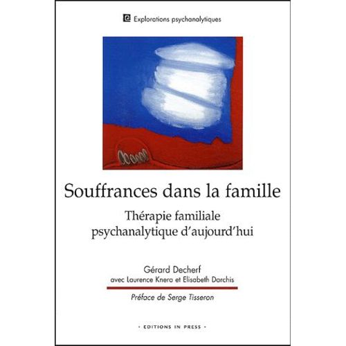Souffrances Dans La Famille - Thérapie Familiale Psychanalytique D'aujourd'hui