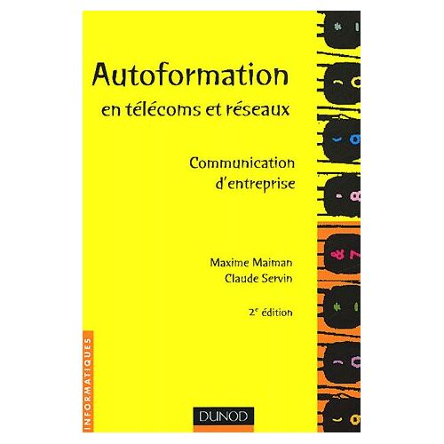 Autoformation En Télécoms Et Réseaux - Communication D'entreprise, 2ème Édition