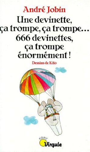 1 Devinette, Ça Trompe, Ça Trompe, 666 Devinettes, Ça Trompe Énormément !