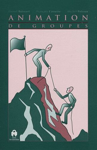 Animation De Groupes - Approche Théorique Et Pratique Pour Une Participation Optimale