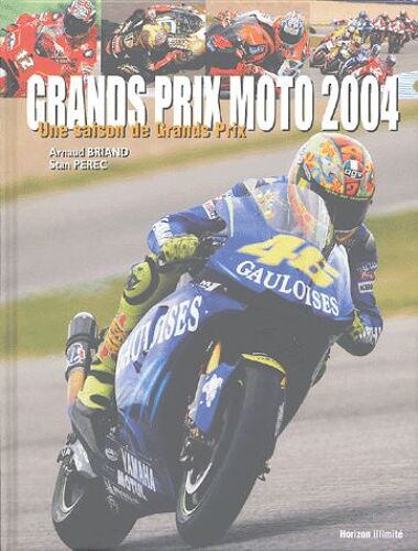 Moto 2004 - Une Saison De Grands Prix