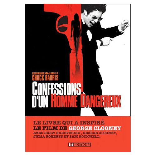Confessions D'un Homme Dangereux - Autobiographie Non Autorisée De Chuck Barris