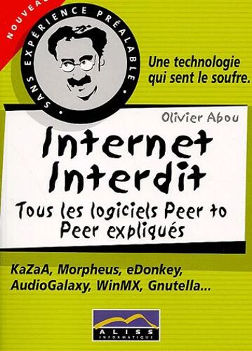 Internet Interdit - Tous Les Logiciels Peer To Peer Expliqués