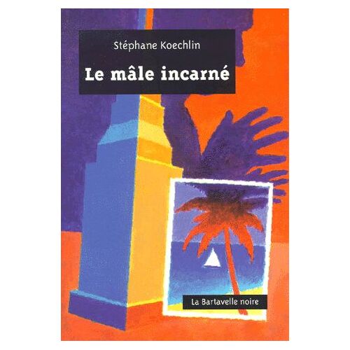 Le Male Incarne