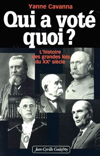 Qui A Voté Quoi ? L'histoire Des Grandes Lois Du Xxème Siècle