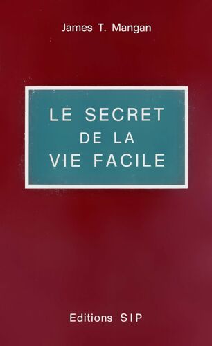 Le Secret De La Vie Facile