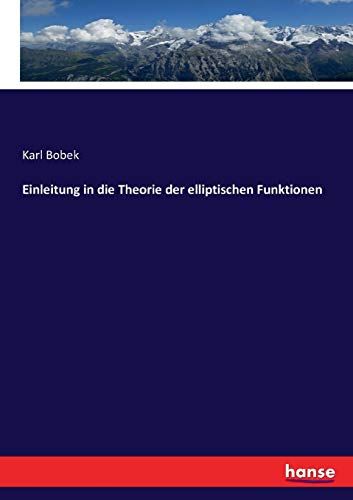 Einleitung In Die Theorie Der Elliptischen Funktionen