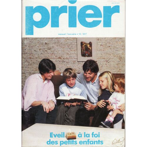 Prier Hors-Série N° 8 : Eveil À La Foi Des Petits Enfants