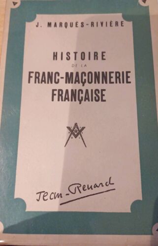 Histoire De La Franc-Maçonnerie Française Marques-Riviere
