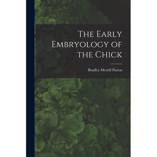 The Early Embryology Of The Chick