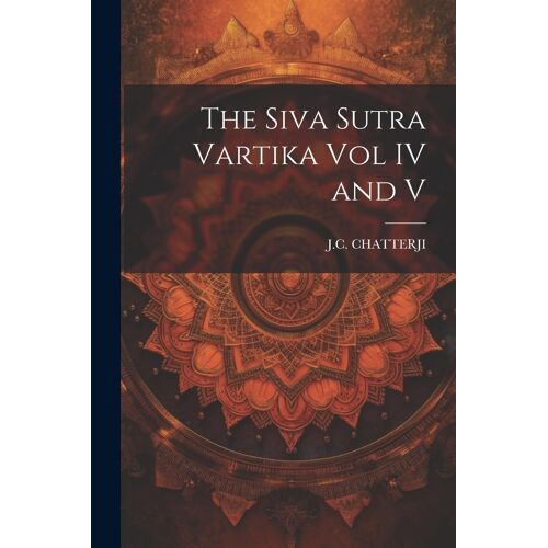 The Siva Sutra Vartika Vol Iv And V