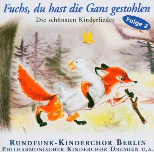 Rundfunk Kinderchor: Fuchs,Du Hast Die Gans Gestohlen